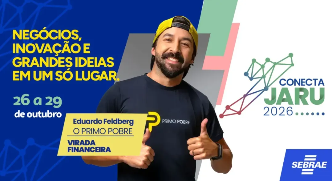 O Conecta Jaru 2026 reunirá ações de empreendedorismo, inclusão produtiva e educação financeira, com destaque para a palestra do Primo Pobre, no dia 29 de outubro. | Foto: Divulgação/Sebrae RO.