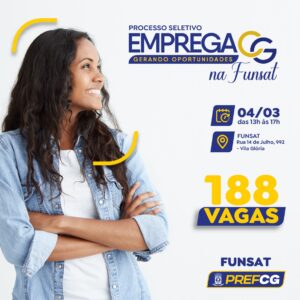 Emprega CG: Funsat realiza processo seletivo para 188 vagas na próxima segunda-feira (4)