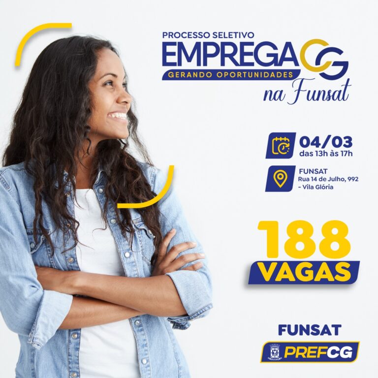 Emprega CG: Funsat realiza processo seletivo para 188 vagas na próxima segunda-feira (4)