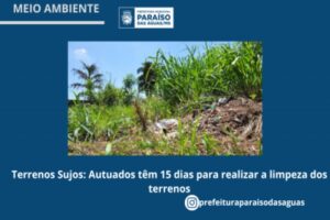 Terrenos Sujos: Autuados tem 15 dias para realizarem a limpeza dos terrenos