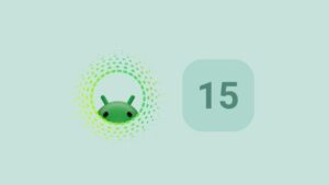 Versão prévia do Android 15 deve chegar nesta semana