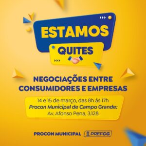 Procon Municipal promove 6° edição da Campanha “Estamos quites” com descontos e parcelamentos na quitação de débitos