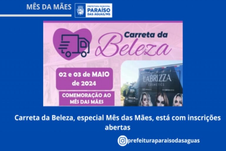 Carreta da Beleza, especial Mês das Mães, está com inscrições abertas