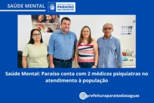 Saúde Mental: Paraíso conta com dois médicos psiquiatras no atendimento à população