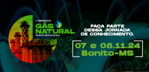 AGEMS promove, em Bonito, seminário inédito sobre gás natural, com nomes de referência e debates estratégicos