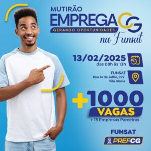 Funsat oferece 1.930 vagas em dia de mutirão Emprega CG