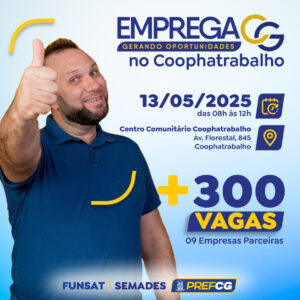 Funsat leva ação itinerante do Emprega CG ao Coophatrabalho com 300 vagas de emprego