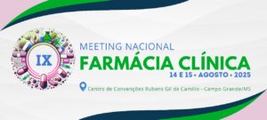 Inscrições abertas para o IX Meeting Nacional de Farmácia Clínica, em Campo Grande
