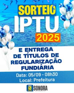 Prefeitura de Sonora realiza sorteio do IPTU 2025 e entrega títulos de regularização fundiária
