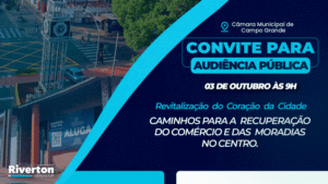 Coração da Cidade Pede Socorro: Audiência Vai Debater Soluções para o Centro de Campo Grande