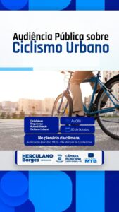 Audiência Pública sobre Ciclismo Urbano, promovida por Herculano Borges, discute mobilidade, sustentabilidade e soluções para uma cidade mais acessível e segura