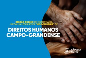 Pessoas que se destacaram na defesa dos direitos humanos serão homenageadas na Câmara