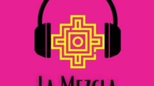 La Mezcla: um podcast para quem ama a cultura da América Latina